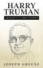 Harry Truman: A Biography Of An American President