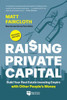 Raising Private Capital: Build Your Real Estate Investing Empire With Other PeopleS Money