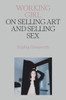 Working Girl: On Selling Art And Selling Sex