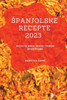 Spanjolske Recepte 2023: Putujte Kroz Okuse I Mirise Spanjolske (Croatian Edition)