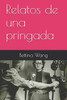 Relatos de una pringada (Spanish Edition)