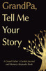 Fathers Day Gifts: Grandpa, Tell Me Your Story: A Grandfather's Guided Journal And Memory Keepsake Book