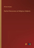 Radical Discourses On Religious Subjects