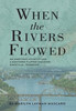 When The Rivers Flowed