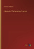 A Manual Of Parliamentary Practice