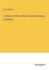 A Woman's Work In Water Cure And Sanitary Education