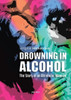 Drowning In Alcohol: The Story Of An Alcoholic Woman