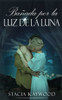 Bañada Por La Luz De La Luna (Spanish Edition)
