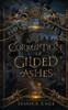 A Corruption Of Gilded Ashes