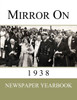 Mirror On 1938: Newspaper Yearbook Containing 120 Front Pages From 1938 - Unique Birthday Gift / Present Idea.