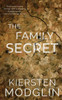The Family Secret: An Utterly Gripping Domestic Thriller With A Mind-Blowing Twist