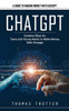 Chatgpt: A Guide To Making Money With Chatgpt (Creative Ways For Teens And Young Adults To Make Money With Chatgpt)