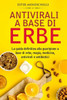 Antivirali A Base Di Erbe: La Guida Definitiva Alla Guarigione A Base Di Erbe, Magia, Medicina, Antivirali E Antibiotici (Italian Edition)