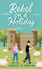Rebel On A Holiday: A Sweet Ya Romance (Running On Love And Donuts)