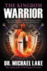 The Kingdom Warrior: Full-Spectrum Spiritual Warfare Part 1: Biblical Clearing And Maintaining Your Spiritual Perimeter