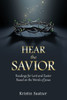 Hear The Savior: Readings For Lent And Easter Based On The Words Of Jesus
