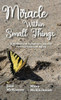Miracle Within Small Things: A Mother And DaughterS Journey Through Loss And Aging