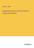 Genealogical History Of The Lee Family Of Virginia And Maryland