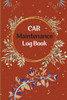 Vehicle Maintenance Log Book: Car Repair Journal, Oil Change Log Book, Vehicle And Automobile Service, Engine, Fuel, Miles, Tires Log Notes