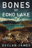 Bones Of Echo Lake (Jake Cashen Crime Thriller Series)