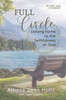 Full Circle: Coming Home To The Faithfulness Of God