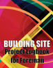 Building Site Project Logbook For Foreman: Construction Site Tracker To Record Workforce, Tasks, Schedules, Construction Daily Report And More For Chief Engineer