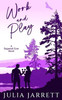 Work And Play: Special Edition (Dogwood Cove Special Edition)