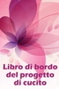 Libro Di Bordo Del Progetto Di Cucito: Libro Di Sartoria Per Annotare I Progetti Di Cucito - Regalo Perfetto Per Gli Amanti Del Cucito (Italian Edition)