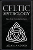 Celtic Mythology: Tales From The Celtic Pantheon