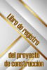 Libro De Registro Del Proyecto De Construcción: Seguimiento Diario De La Obra Para Registrar La Mano De Obra, Las Tareas, Los Calendarios, El Informe Diario De La Obra Y Mucho Más (Spanish Edition)