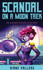 Scandal On A Moon Trek: A Cozy Sci-Fi Mystery Mashup (An Outer Space Mystery)