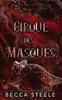 Cirque Des Masques: A Dark Mm Story