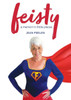 Feisty: A Memoir In Little Pieces