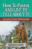 How To Pastor And Live To Tell About It: Lessons From Nehemiah