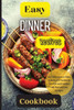 Easy Dinner Recipes Cookbook: Joyful Recipes To Make Together! A Cookbook For Kids And Families With Fun And Easy Recipes