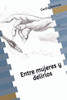 Entre mujeres y delirios (Spanish Edition)