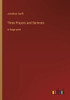 Three Prayers And Sermons: In Large Print