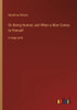 On Being Human; And When A Man Comes To Himself: In Large Print