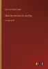 What The Animals Do And Say: In Large Print