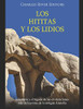 Los hititas y los lidios: la historia y el legado de las civilizaciones mas influyentes de la antigua Anatolia (Spanish Edition)