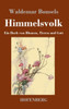 Himmelsvolk: Ein Buch Von Blumen, Tieren Und Gott (German Edition)