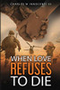 When Love Refuses To Die