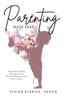 Parenting Made Easy: This Book Will Change Your Relationship With Your Child