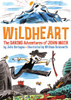 Wildheart: The Daring Adventures Of John Muir