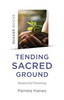 Quaker Quicks - Tending Sacred Ground: Respectful Parenting