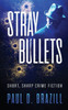 Stray Bullets: Short, Sharp Crime Fiction