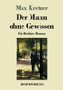 Der Mann Ohne Gewissen: Ein Berliner Roman (German Edition)
