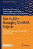 Successfully Managing S/4Hana Projects: The Definitive Guide To The Next Digital Transformation (Management For Professionals)