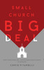 Small Church BIG Deal: How to rethink size, success and significance in ministry