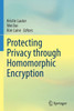 Protecting Privacy Through Homomorphic Encryption